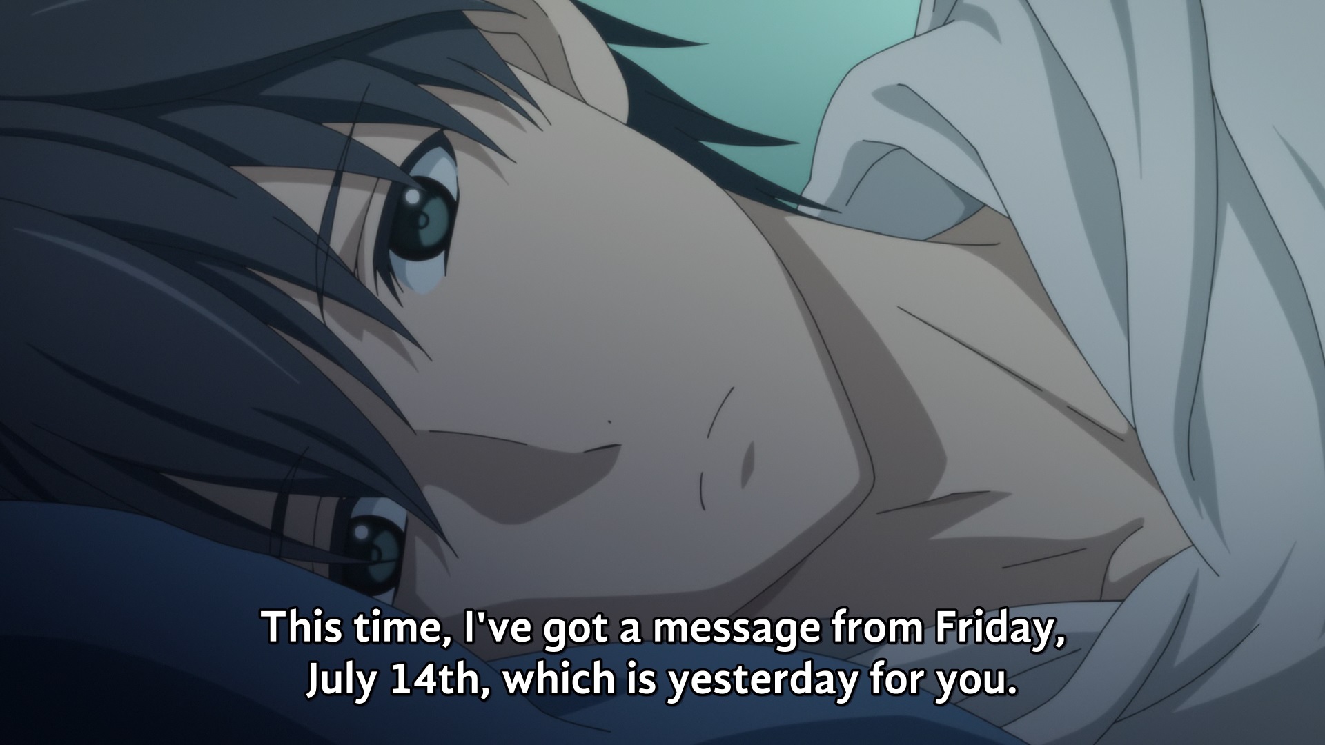 "This time, I've got a message from Friday, July 14th, which is yesterday for you."